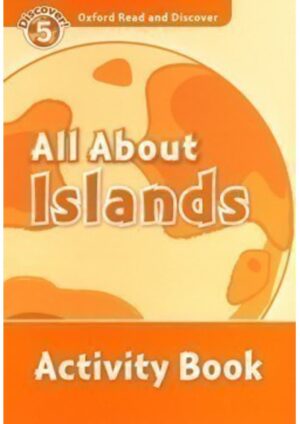 Oxford Read and Discover Level 5: All ABout Islands Activity Book