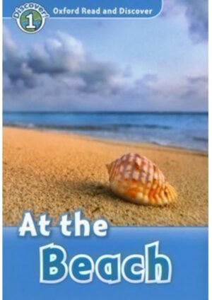 Oxford Read and Discover Level 1: at the Beach