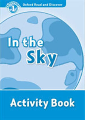 Oxford Read and Discover Level 1: in the Sky Activity Book