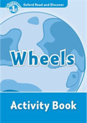 Oxford Read and Discover Level 1: Wheels Activity Book