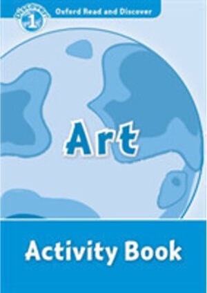 Oxford Read and Discover Level 1: Art Activity Book