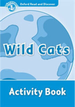 Oxford Read and Discover Level 1: Wild Cats Activity Book