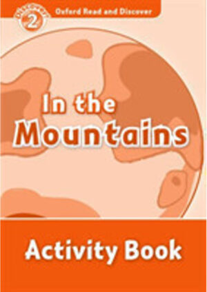 Oxford Read and Discover Level 2: in the Mountains Activity Book