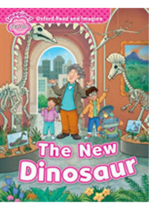 Oxford Read and Imagine Level Starter: The New Dinosaur
