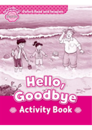 Oxford Read and Imagine Level Starter: Hello Goodbye Activity Book