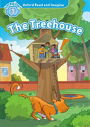 Oxford Read and Imagine Level 1: The Treehouse
