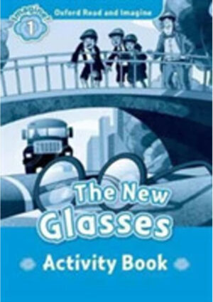Oxford Read and Imagine Level 1: The New Glasses Activity Book