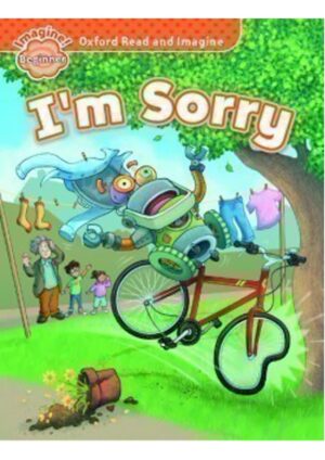 Oxford Read and Imagine Level Beginner: I´m Sorry