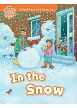Oxford Read and Imagine Level Beginner: in the Snow