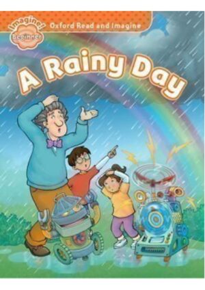 Oxford Read and Imagine Level Beginner: A Rainy Day