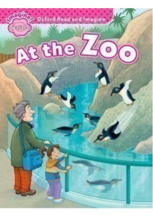 Oxford Read and Imagine Level Starter: At the Zoo