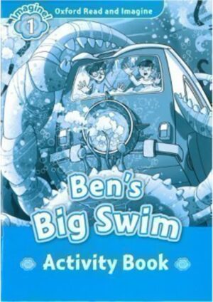 Oxford Read and Imagine Level 1: Ben´s Big Swim Activity Book