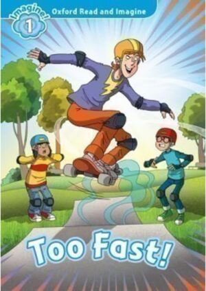 Oxford Read and Imagine Level 1: Too Fast