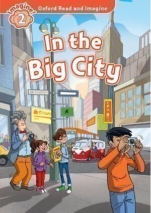 Oxford Read and Imagine Level 2: In the Big City
