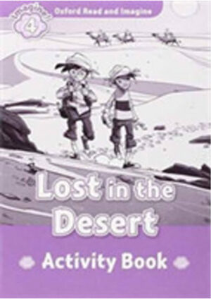 Oxford Read and Imagine Level 4: Lost in the Desert Activity Book