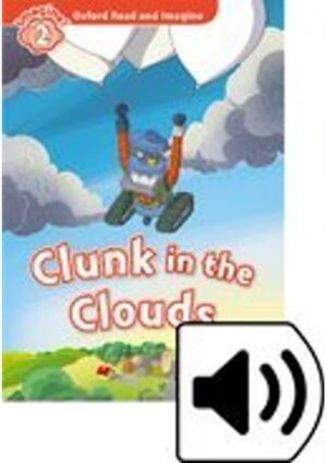 Oxford Read and Imagine Level 2: Clunk in the Clouds with MP3 Pack