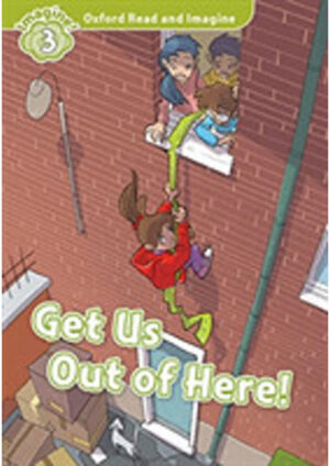 Oxford Read and Imagine Level 3: Get Us Out of Here! with Audio Mp3 Pack