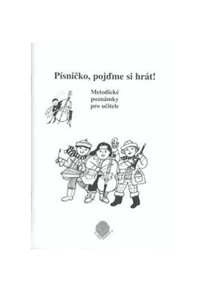 Písničko, pojďme si hrát! - metodické poznámky pro učitele pro 2.ročník ZŠ