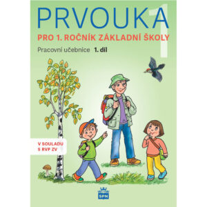 Prvouka pro 1. ročník ZŠ - 1. díl - pracovní učebnice - NOVINKA