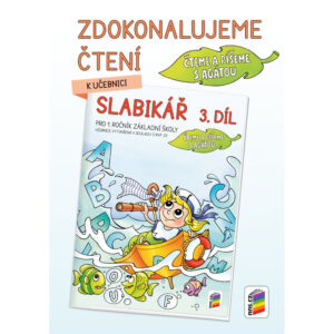 Zdokonalujeme čtení ke Slabikáři 3. díl (Čteme a píšeme s Agátou)