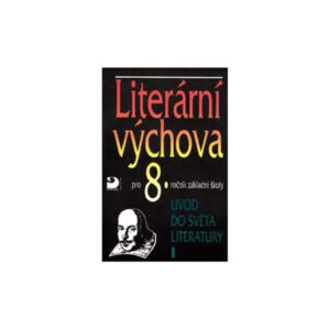 Literární výchova pro 8. r. ZŠ – Úvod do světa literatury I