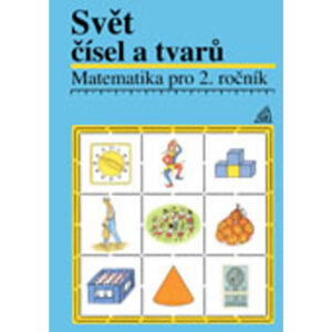 Matematika pro 2. ročník základní školy – Svět čísel a tvarů – učebnice