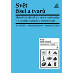 Met.přír. k výuce matematiky v 2. ročníku základní školy – Svět čísel a tvarů - vyprodáno