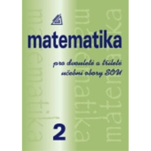 Matematika pro dvouleté a tříleté učební obory SOU, 2. díl