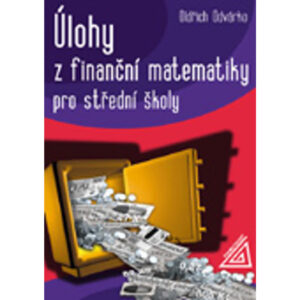 Úlohy z finanění matematiky pro střední školy