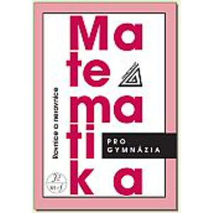 Matematika pro gymnázia – Rovnice a nerovnice
