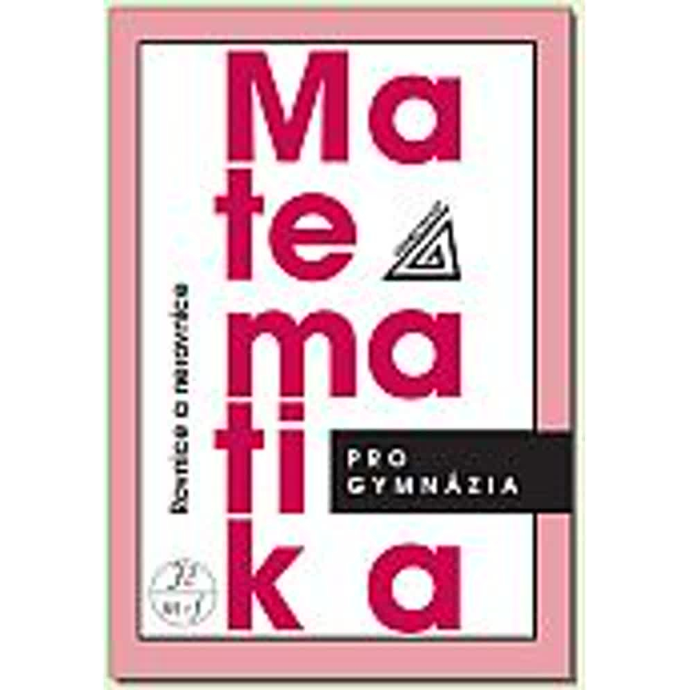Matematika pro gymnázia – Rovnice a nerovnice