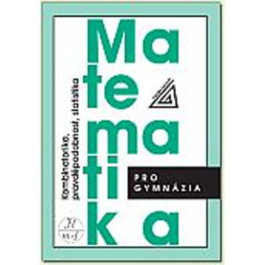 Matematika pro gymnázia – Kombinatorika, pravděpodobnost, statistika