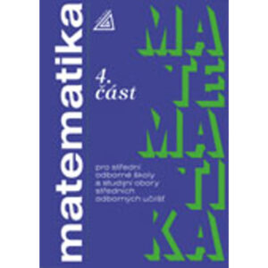 Matematika pro SOŠ a studijní obory SOU, 4. část
