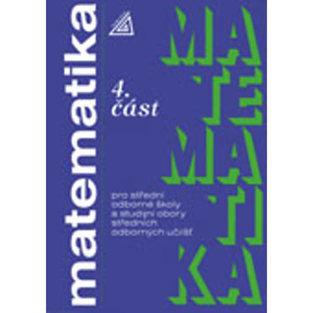 Matematika pro SOŠ a studijní obory SOU, 4. část