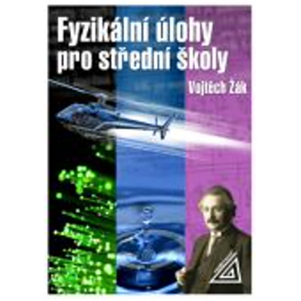 Fyzikální úlohy pro střední školy - sbírka úloh pro přípravu k nové maturitě - vyprodáno
