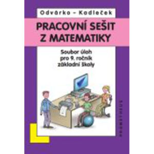 Pracovní sešit z matematiky pro 9. ročník ZŠ - soubor úloh