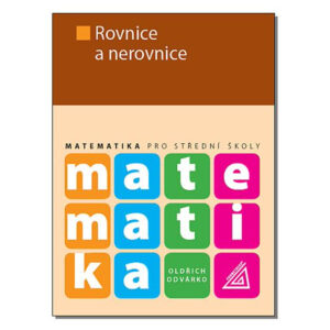 Matematika pro SŠ - Rovnice a nerovnice