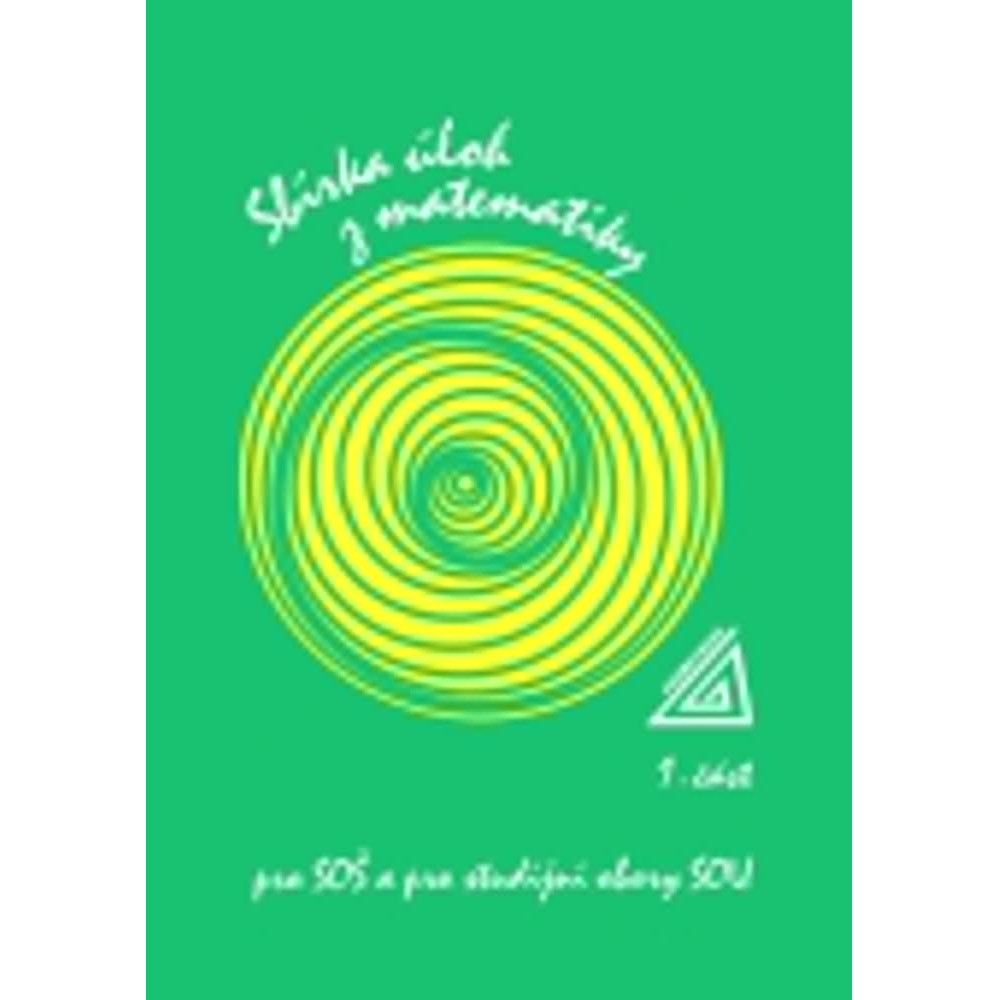 Sbírka úloh z matematiky pro SOŠ a SO SOU, 1. část