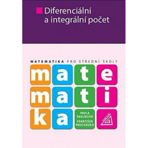 Matematika pro SŠ - Diferenciální a integrální počet