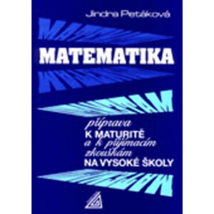 Matematika – příprava k maturitě a k přijímacím zkouškám na VŠ