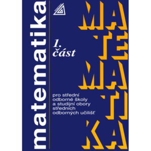 Matematika pro SOŠ a studijní obory SOU, 1. část