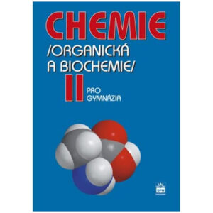 Chemie pro gymnázia II – organická a biochemie - učebnice