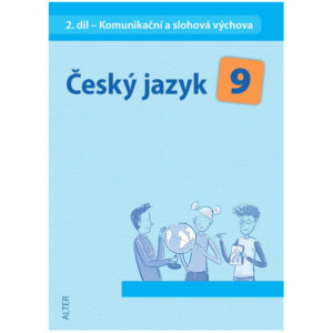Český jazyk 9. ročník - 2.díl - Komunikační a slohová výchova