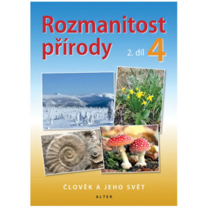 Přírodověda 4. ročník - 2. díl - Rozmanitost přírody - upravené vydání.