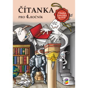 Čítanka 4 NOVĚ vhodná i pro žáky se SVP