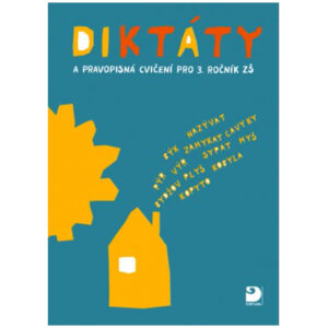 Diktáty a pravopisná cvičení pro 3. r. ZŠ