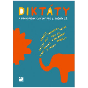 Diktáty a pravopisná cvičení pro 5. r. ZŠ