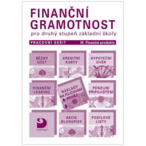 Finanční gramotnost pro 2. stupeň ZŠ – PS – III. Finanční produkty