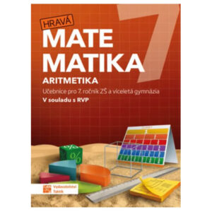 Hravá matematika 7 – UČ 1. díl (aritmetika)