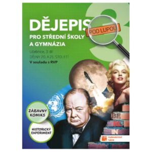 Dějepis pod lupou 3 pro SŠ a gymnázia - učebnice